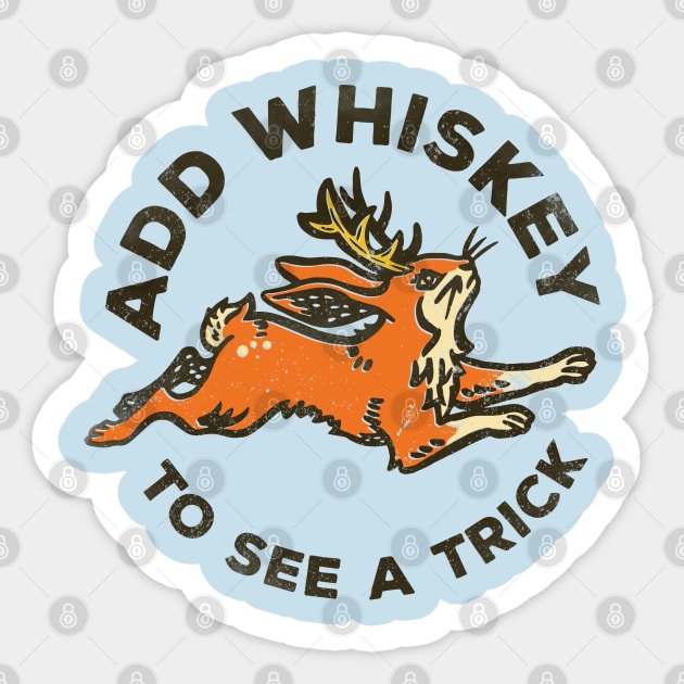 "Add Whiskey To See A Trick" Funny & Cute Jackalope Sticker by The Whiskey Ginger